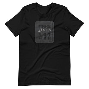 Make Bets Not War T-Shirt